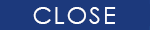 CLOSE